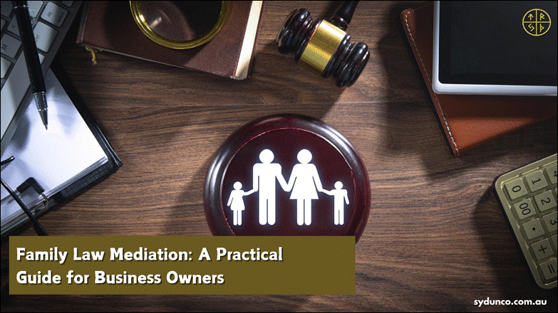 Family Law Mediation: A Practical Guide for Business Owners